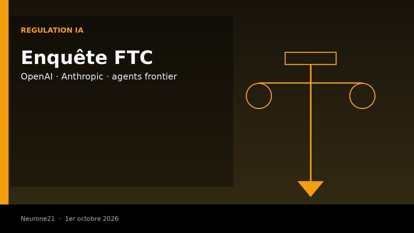 FTC : enquête OpenAI, Anthropic et labs frontier sur les agents