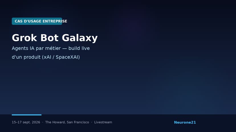 Grok Bot Galaxy : agents IA par métier et build live d’un produit (xAI / SpaceXAI)