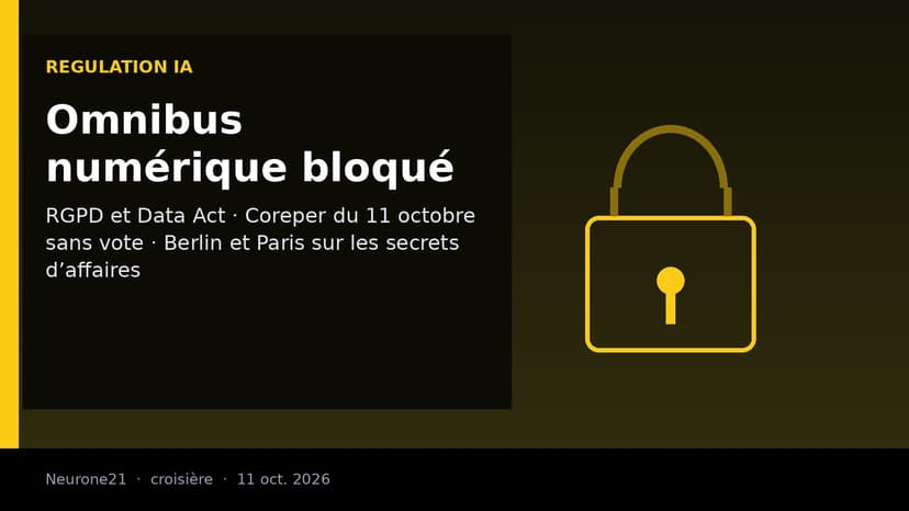 Omnibus numérique : la réforme du RGPD et du Data Act bloquée au Conseil par les secrets d’affaires